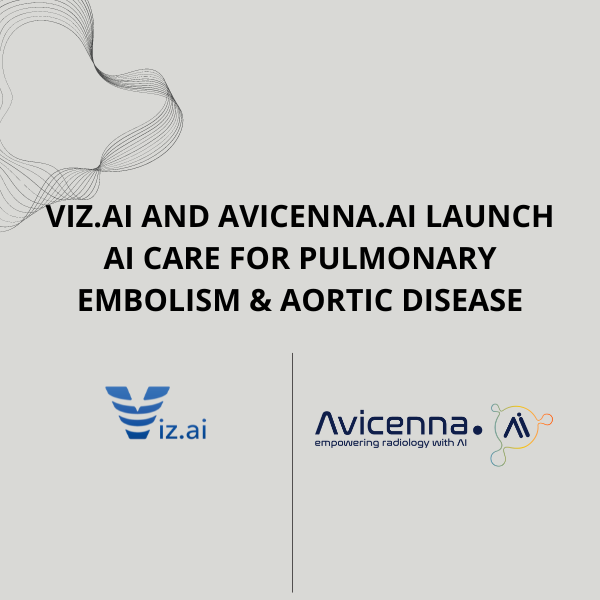 Viz.ai and Avicenna.AI Launch AI Care for Pulmonary Embolism & Aortic Disease